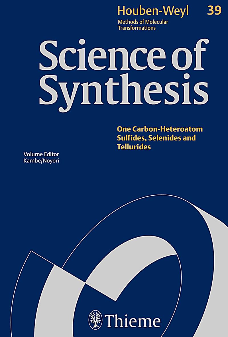 Science Of Synthesis Houben-weyl Methods Of Molecular Transformations Pdf Programs