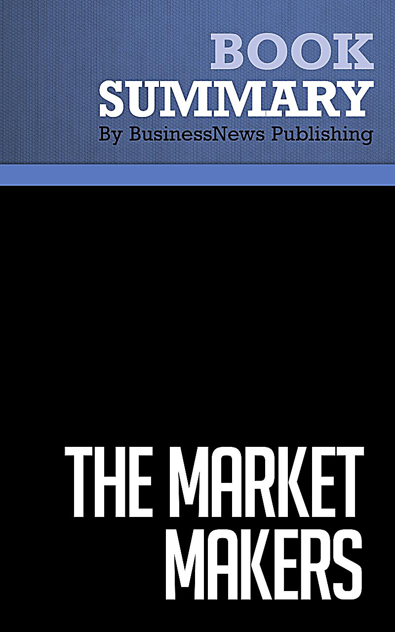 Summary : The Market Makers - Daniel F. Spulber ebook Summary : The Market Makers - Daniel F. Spulber ebook