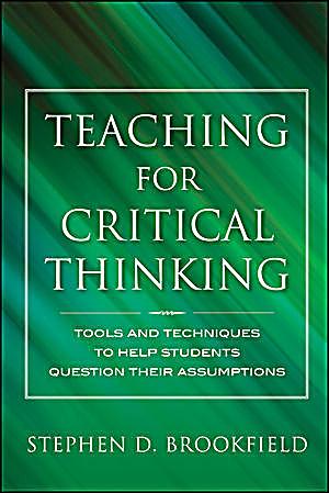 teaching for critical thinking stephen d. brookfield Teaching for critical thinking: american association for adult and continuing education (aaace) stephen brookfield, phd distinguished university professor. teaching for critical thinking stephen d. brookfield Teaching for critical thinking: american association for adult and continuing education (aaace) stephen brookfield, phd distinguished university professor.
