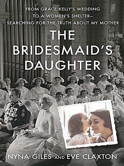 The Bridesmaids Daughter From Grace Kellys Wedding to a Womens Shelter
Searching for the Truth About My Mother Epub-Ebook