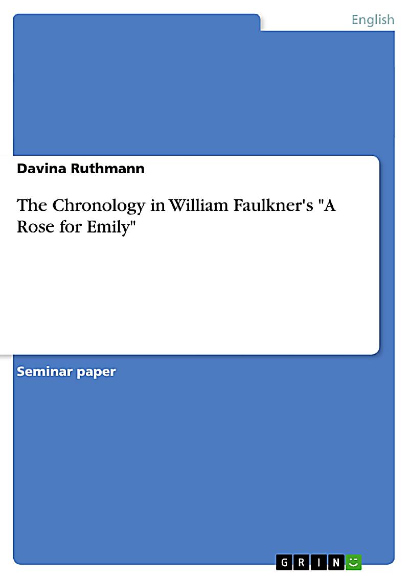 an analysis of the society in a rose for emily by william faulkner In this essay i will attempt to create an in depth historical analysis of the poem by william faulkner a rose for emily and what motivated this particular work. an analysis of the society in a rose for emily by william faulkner In this essay i will attempt to create an in depth historical analysis of the poem by william faulkner a rose for emily and what motivated this particular work.