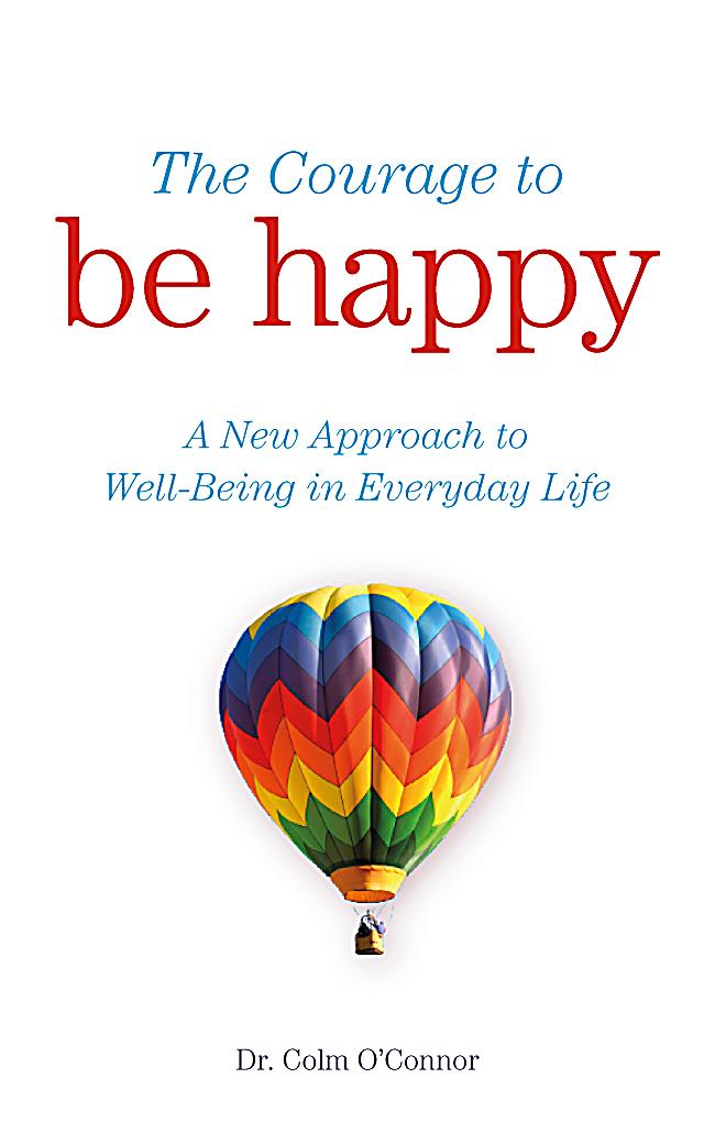 the courage to be happy ebook jetzt bei weltbild at als the courage to be happy ebook jetzt bei weltbild at als