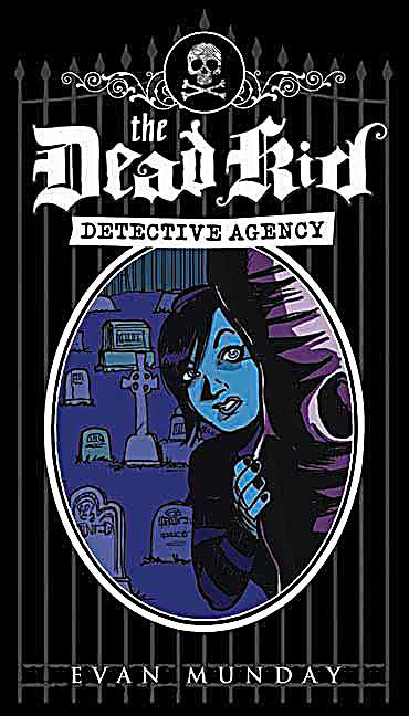 the dead kid detective agency the dead kid detective the dead kid detective agency the dead kid detective