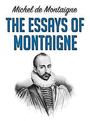 The essays of michel de montaigne