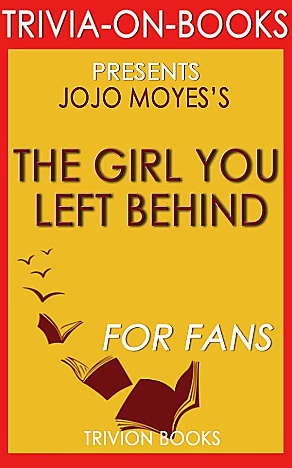 The Girl You Left Behind by Jojo Moyes The Girl You Left Behind by Jojo Moyes