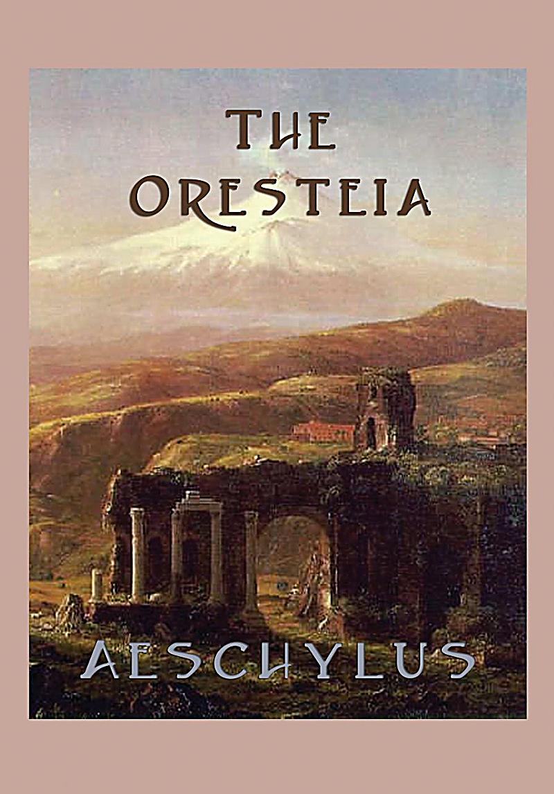 The Oresteia by Aeschylus