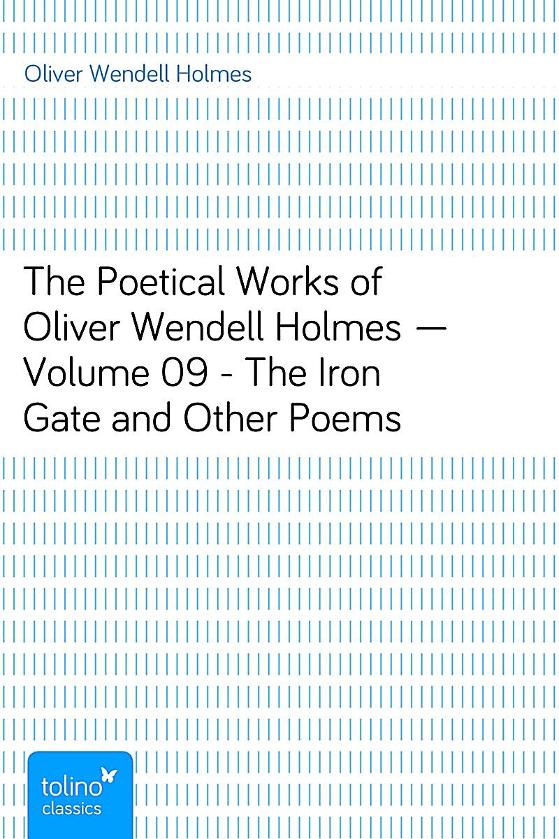 oliver wendell holmes writings The essential holmes: selections from the letters, speeches, judicial opinions, and other writings of oliver wendell holmes, jr [oliver wendell holmes, richard a. oliver wendell holmes writings The essential holmes: selections from the letters, speeches, judicial opinions, and other writings of oliver wendell holmes, jr [oliver wendell holmes, richard a.