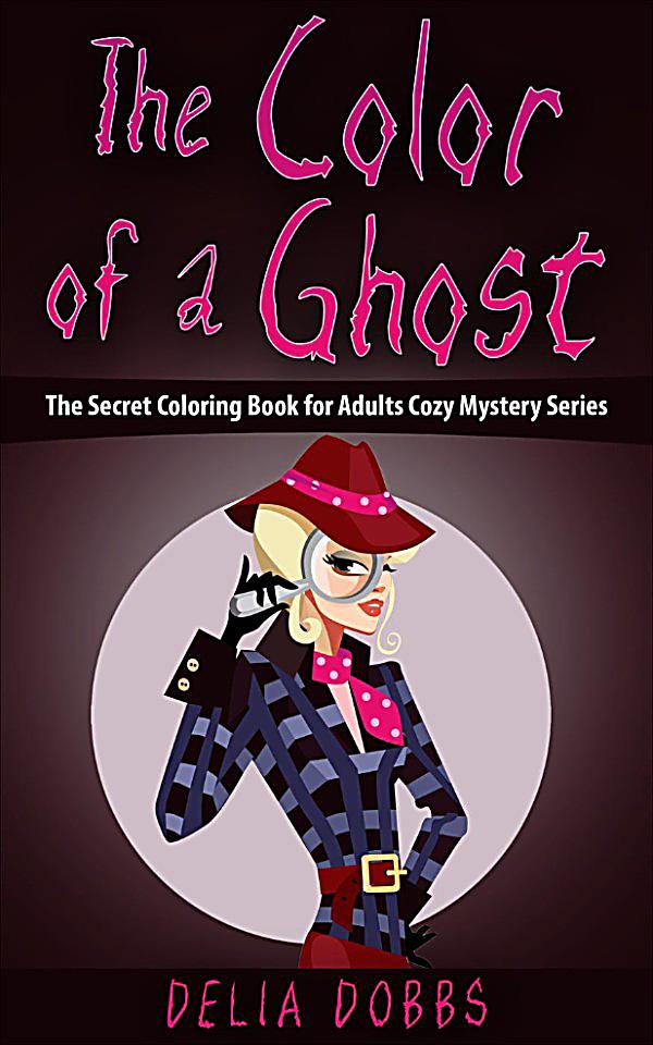 The Secret Coloring Book For Adults Cozy Mystery Series