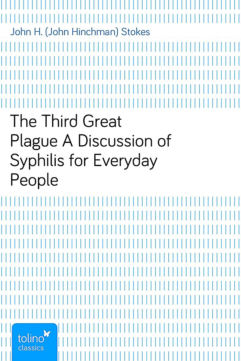 The Third Great Plague A Discussion Of Syphilis For