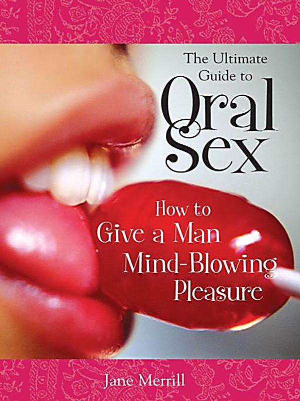 The Ultimate Guide To Oral Sex 60