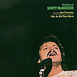 Scott McKenzie The Voice Of Scott McKenzie Scott McKenzie The Voice Of Scott McKenzie