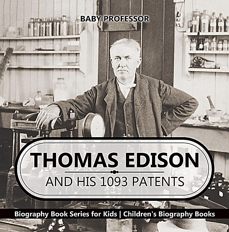 Thomas Edison and His 1093 Patents - Biography Book Series for Kids ...