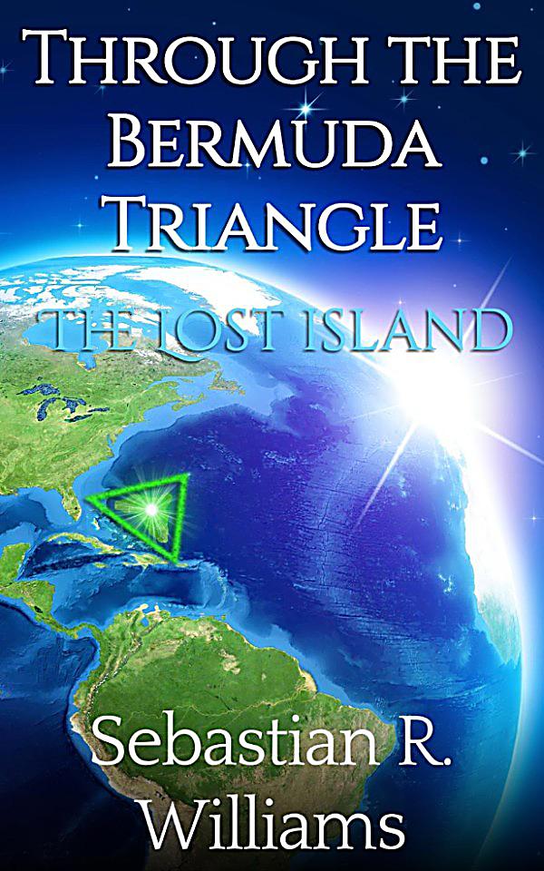 Through The Triangle through the bermuda triangle the lost island through the Through The Triangle through the bermuda triangle the lost island through the