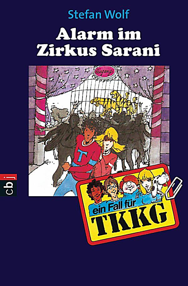 Stefan Wolf TKKG 10 Alarm Im Zirkus Sarani Stefan Wolf TKKG 10 Alarm Im Zirkus Sarani