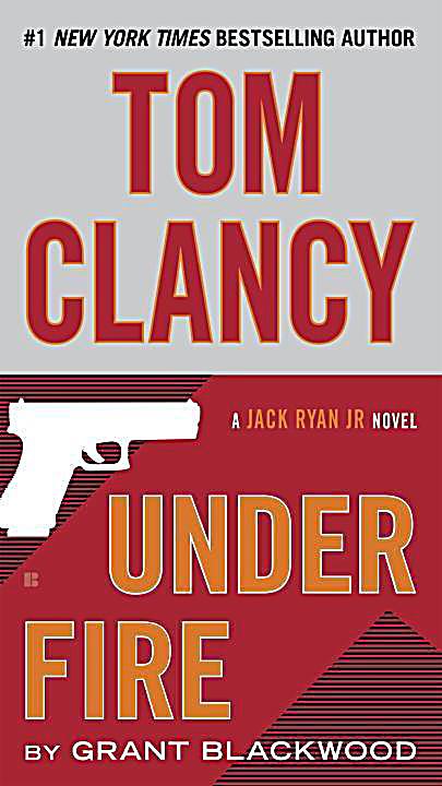 Tom Clancy Under Fire by Grant Blackwood