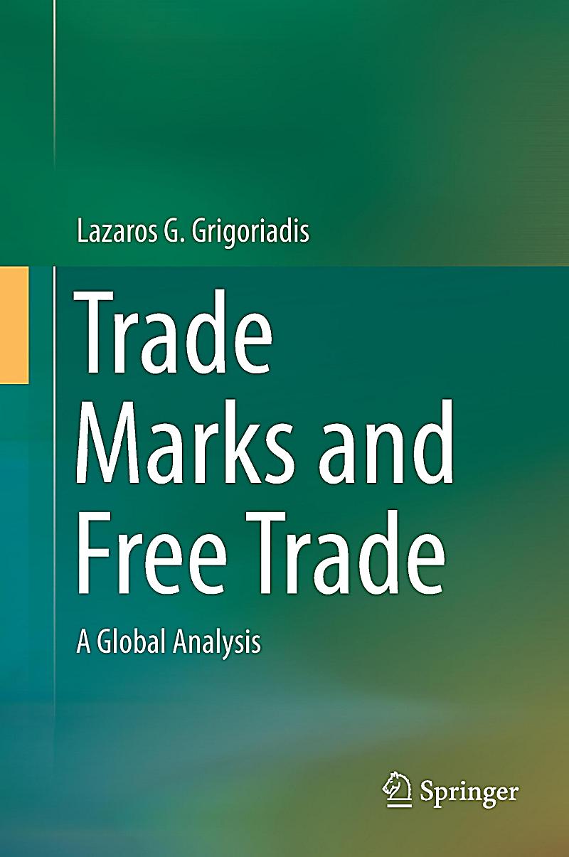 Trade Marks and Free Trade A Global Analysis by Lazaros