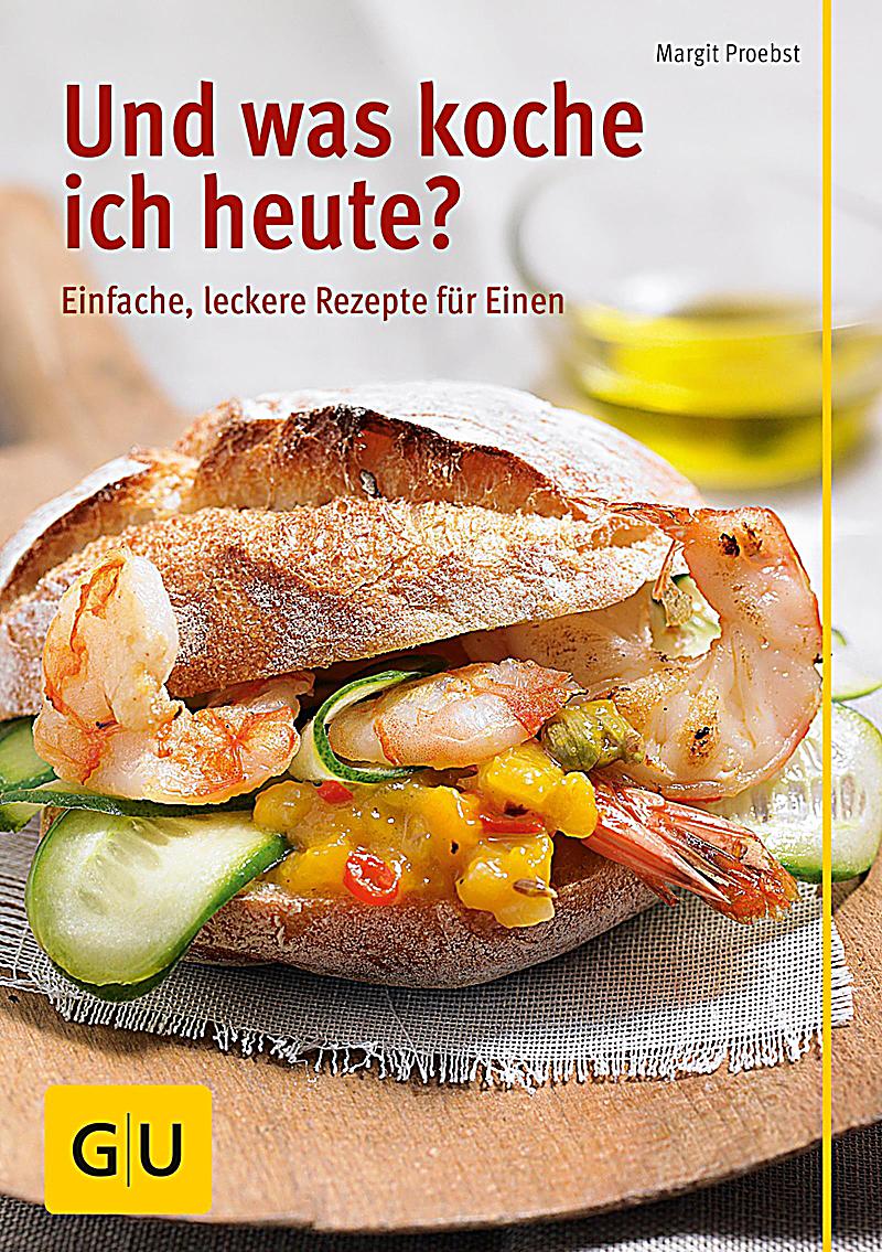 Und was koche ich heute?: ebook jetzt bei Weltbild.de