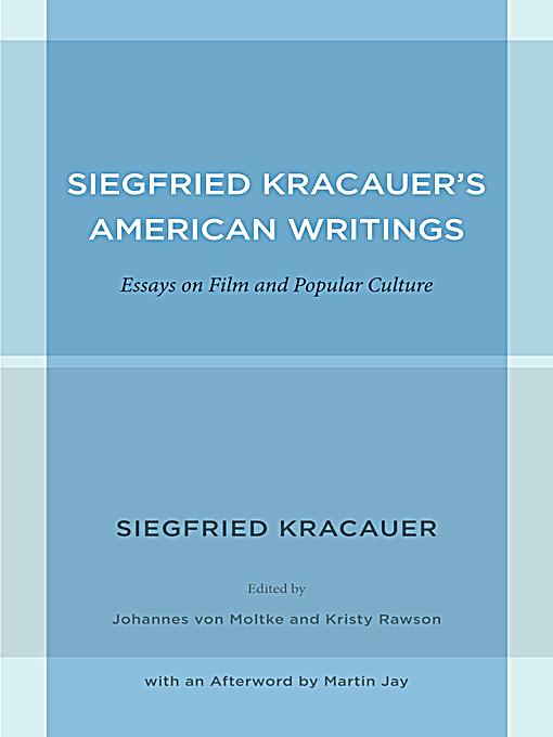 siegfried kracauers american writings essays on film and popular culture Siegfried kracauer's american writings : essays on film and popular culture / author: siegfried kracauer edited by johannes von moltke and kristy rawson. siegfried kracauers american writings essays on film and popular culture Siegfried kracauer's american writings : essays on film and popular culture / author: siegfried kracauer edited by johannes von moltke and kristy rawson.