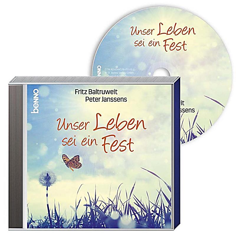 Unser Leben sei ein Fest, 1 Audio-CD von Fritz Baltruweit | Weltbild.de