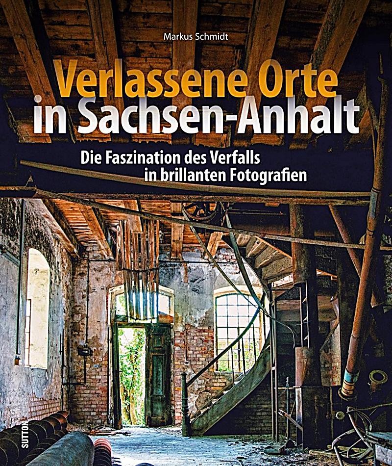 Verlassene Orte Sachsen Verlassene Orte Sachsen