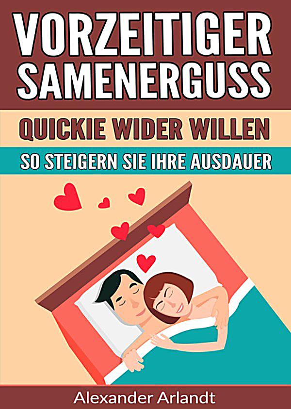 Vorzeitiger Samenerguss: Quickie wider Willen ebook Vorzeitiger Samenerguss: Quickie wider Willen ebook