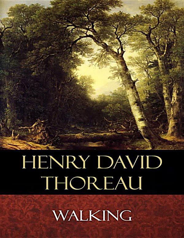 Walking by henry david thoreau essay