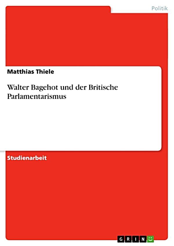 Walter bagehot the english constitution and other political essays