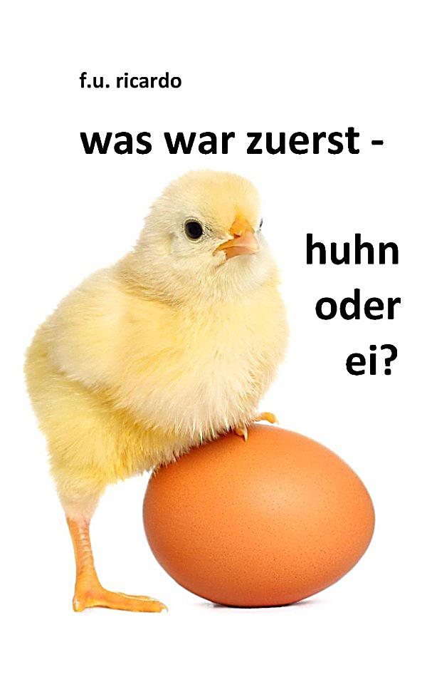 Was war zuerst - Huhn oder Ei?: ebook jetzt bei Weltbild.at