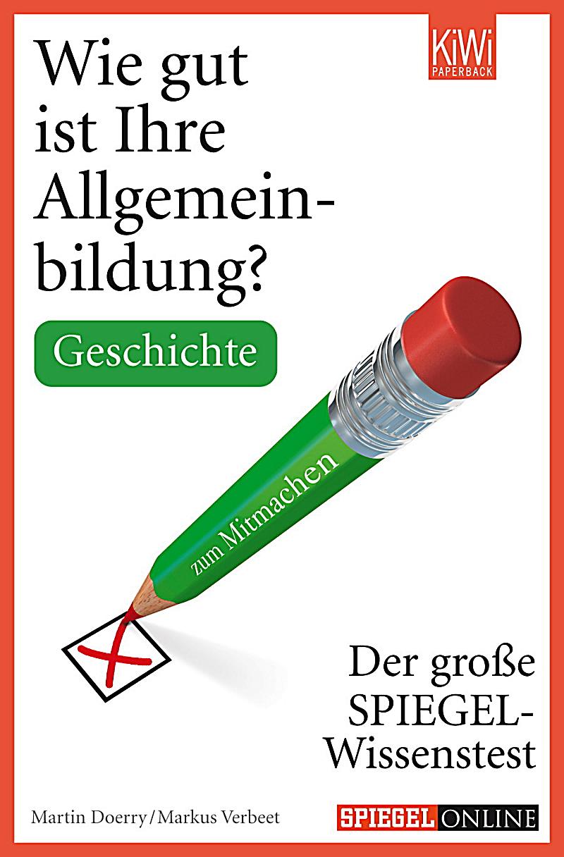 Wie Gut Ist Ihre Allgemeinbildung? - Geschichte Buch - Weltbild.de