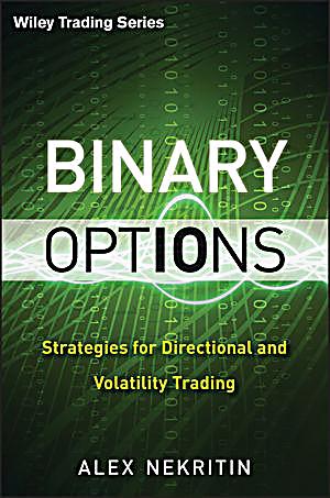 Binary options strategies for directional and volatility trading by alex nekritin