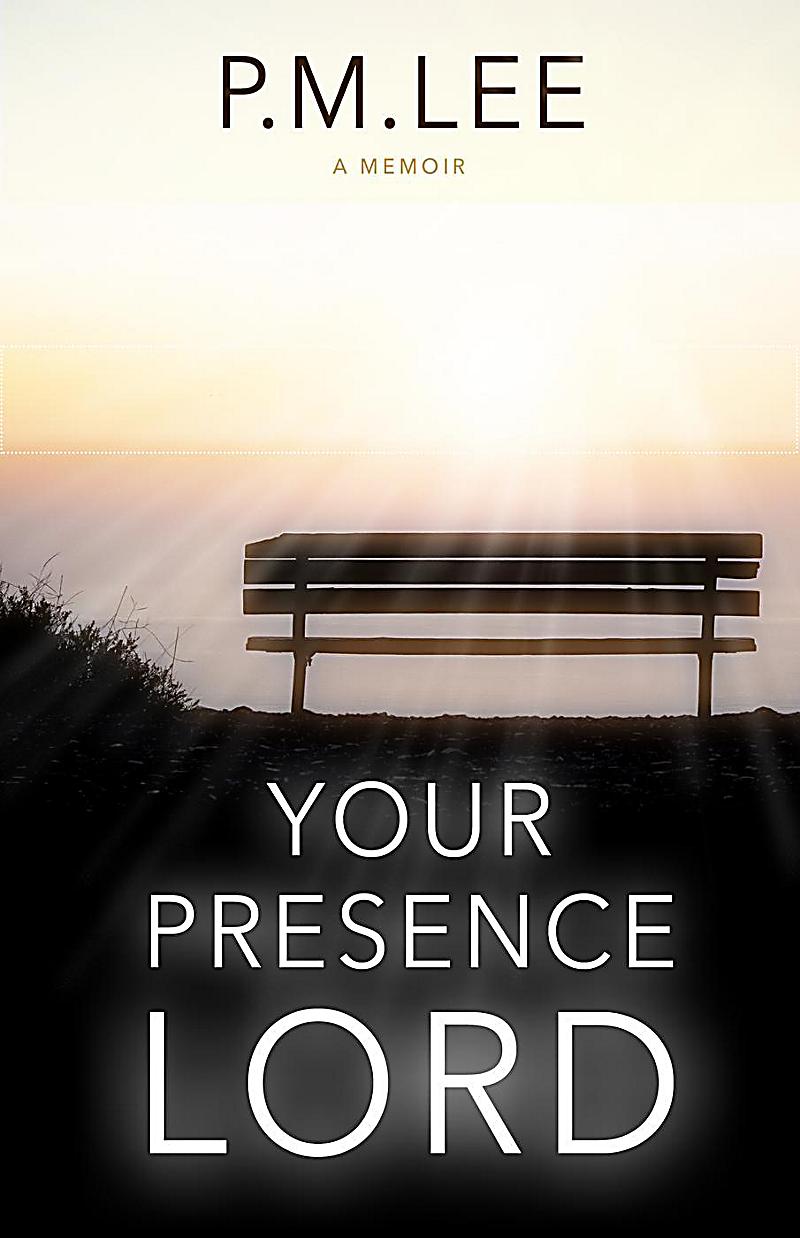 your presence lord