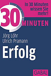 30 Minuten: 30 Minuten Erfolg - eBook - Jörg Löhr, Ulrich Pramann,