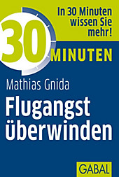 30 Minuten: 30 Minuten Flugangst überwinden - eBook - Mathias Gnida,