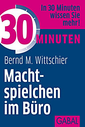 30 Minuten: 30 Minuten Machtspielchen im Büro - eBook - Bernd M. Wittschier,