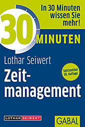 30 Minuten: 30 Minuten Zeitmanagement - eBook - Lothar Seiwert,