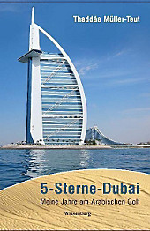5-Sterne-Dubai. Thaddäa Müller-Teut, - Buch - Thaddäa Müller-Teut,