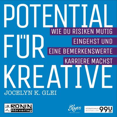 99U: Potential für Kreative - eBook - Jocelyn K. Glei,