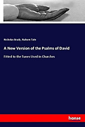 A New Version of the Psalms of David. Nahum Tate, Nicholas Brady, - Buch - Nahum Tate, Nicholas Brady,