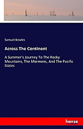 Across The Continent. Samuel Bowles, - Buch - Samuel Bowles,