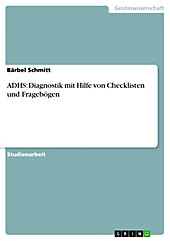 ADHS: Diagnostik mit Hilfe von Checklisten und Fragebögen - eBook - Bärbel Schmitt,