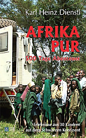 Afrika Pur - 500 Tage Abenteuer - eBook - Karl-Heinz Dienstl,