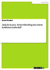 Aida de Acosta - Erster Alleinflug mit einem lenkbaren Luftschiff - eBook - Ernst Probst,