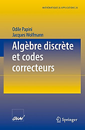 Algèbre discrète et codes correcteurs. Odile Papini, Jacques Wolfmann, - Buch - Odile Papini, Jacques Wolfmann,