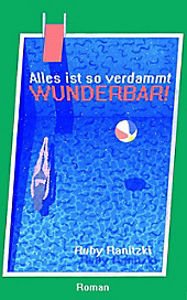 Alles ist so verdammt wunderbar! - eBook - Ruby Ranitzki,