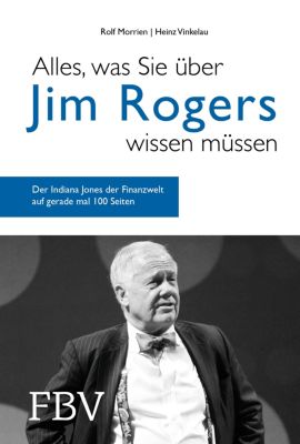 Alles, was Sie über Jim Rogers wissen müssen - eBook - Heinz Vinkelau, Rolf Morrien,
