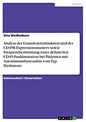 Analyse der Granulozytenfunktion und des CD45R-Expressionsmusters sowie Frequenzbestimmung einer definierten CD45-Punktmutation bei Patienten mit... - Sina Weißenborn,