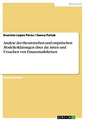 Analyse der theoretischen und empirischen Modellerklärungen über die Arten und Ursachen von Finanzmarktkrisen - eBook - Evaristo Lopez Perez, Gonca Parlak,