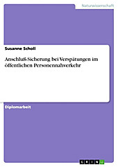 Anschluß-Sicherung bei Verspätungen im öffentlichen Personennahverkehr Susanne Scholl Author