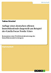 Auflage eines deutschen offenen Immobilienfonds dargestellt am Beispiel des Catella Focus Nordic Cities - eBook - Tobias Streckel,
