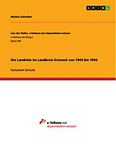 Aus der Reihe: e-fellows.net stipendiaten-wissen: Band 266 Die Landräte im Landkreis Kronach von 1945 bis 1950 - eBook - Markus Schreiber,